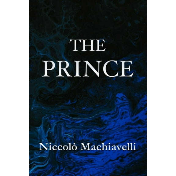 The Prince NiccolÃ² Machiavelli, (Paperback)