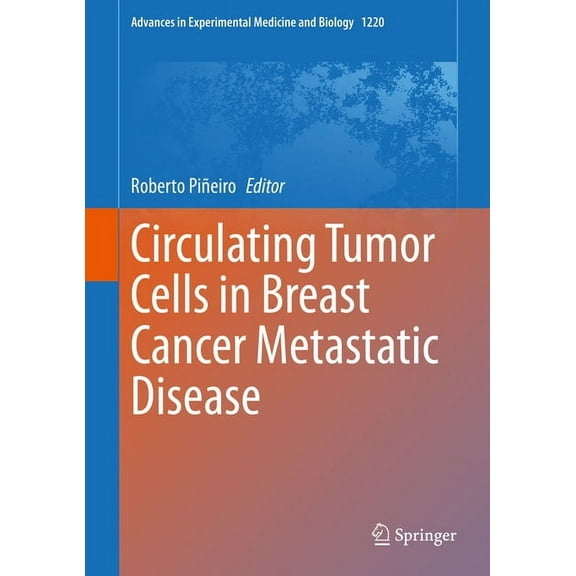 Advances in Experimental Medicine and Bi Circulating Tumor Cells in Breast Cancer Metastatic Disease, Book 1220, (Hardcover)