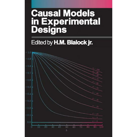 Causal Models in Experimental Designs, (Paperback)