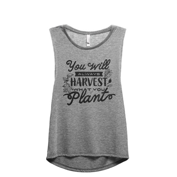You Will Always Harvest What You Plant Women's Fashion Sleeveless Muscle Workout Yoga Tank Top Heather Grey Grey Medium