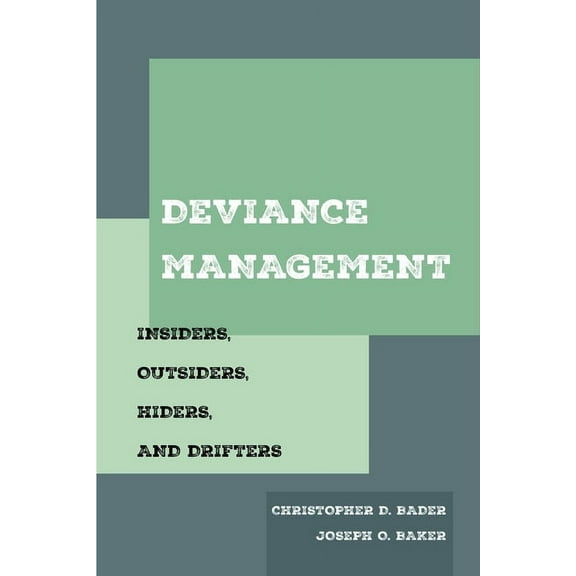 Deviance Management: Insiders, Outsiders, Hiders, and Drifters, (Paperback)
