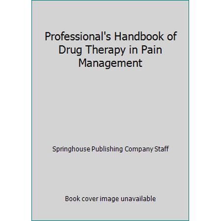 Professional's Handbook of Drug Therapy in Pain Management [Paperback - Used]