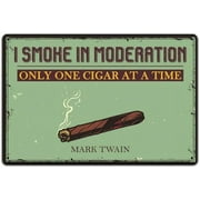 Decor I Smoke in Moderation Only One Cigar at A Time Inspirational Quotes Home Living Decor Art Spring 6x8 in Tin Sign Home Decor Home Art Metal Signs Wall Art Wall Decor Poster