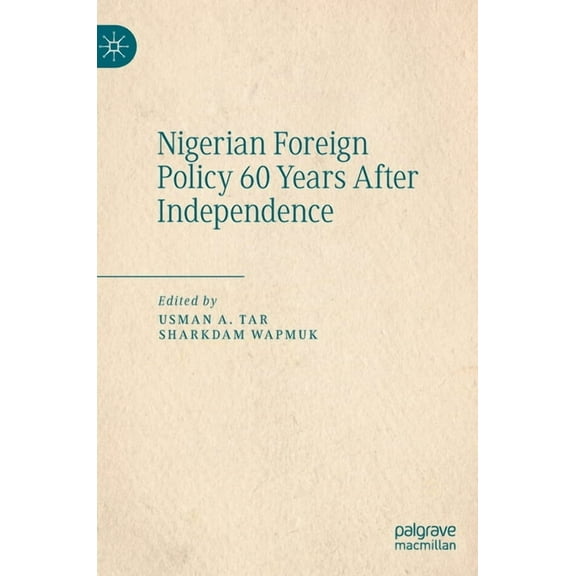 Nigerian Foreign Policy 60 Years After Independence, (Hardcover)