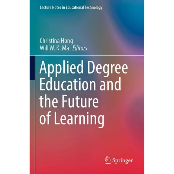 Lecture Notes in Educational Technology Applied Degree Education and the Future of Learning, (Paperback)