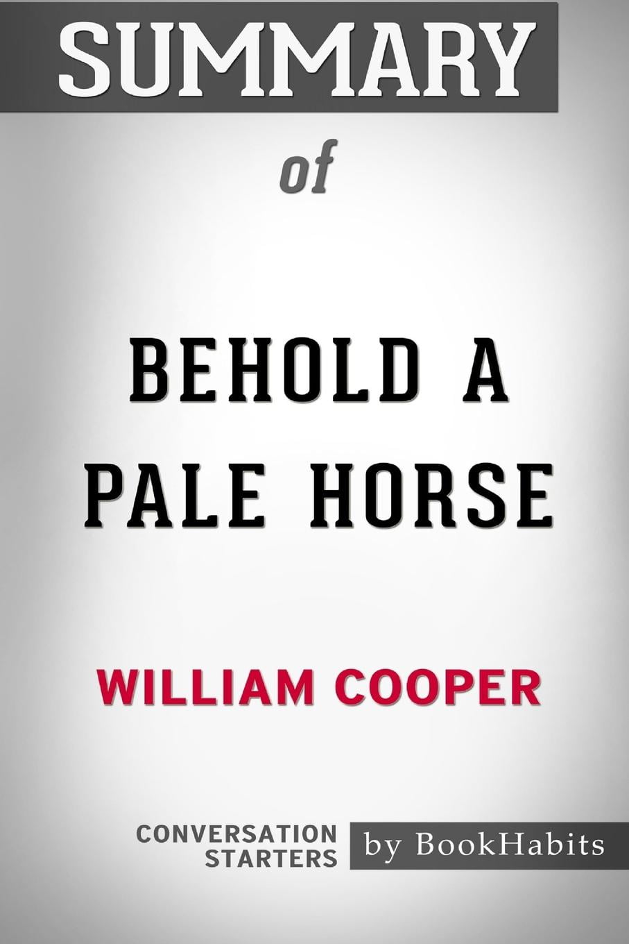 Summary of Behold a Pale Horse by William Cooper Conversation Starters (Paperback) Walmart