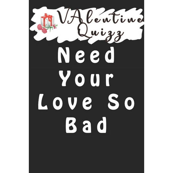 Valentine QuizzNeed Your Love So Bad : Word scramble game is one of the fun word search games for kids to play at your next cool kids party (Paperback)