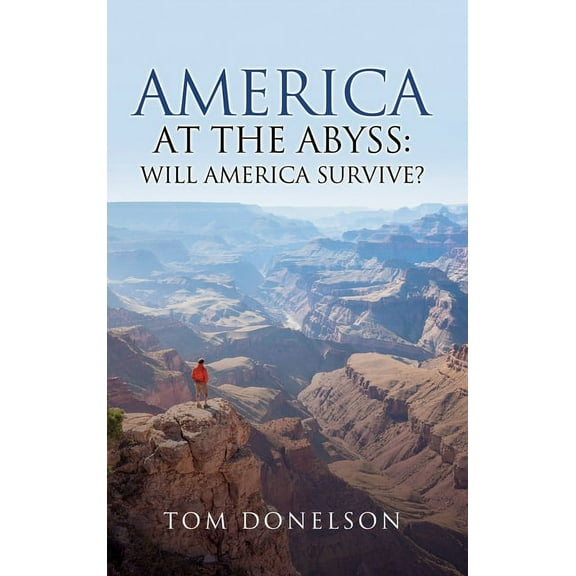 America At The Abyss: Will America Survive?, (Hardcover)