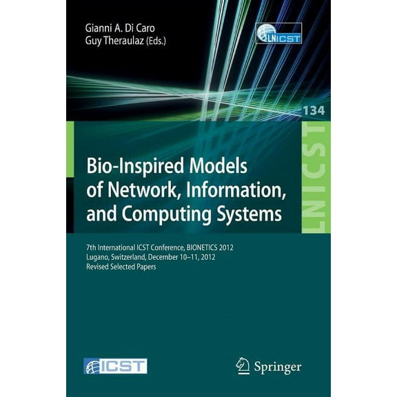 Lecture Notes of the Institute for Compu Bio-Inspired Models of Network, Information, and Computing Systems: 7th International Icst Conference, Bionetics 2012, L, Book 134, (Paperback)