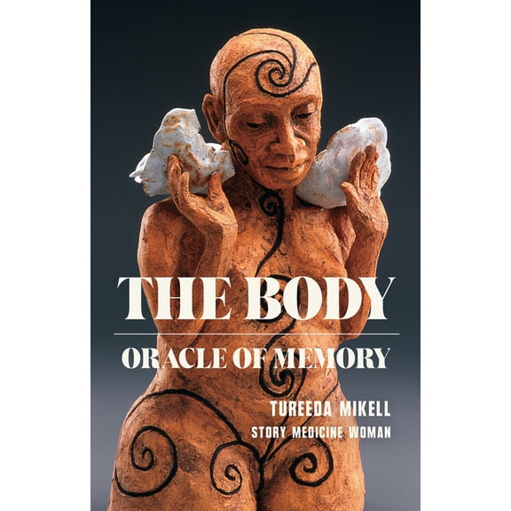 The Body: Oracle of Memory, (Paperback)