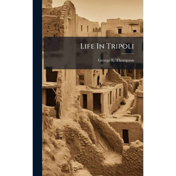 Life In Tripoli, (Hardcover)