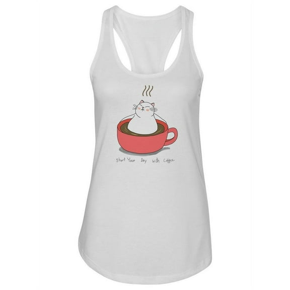 Start Your Day With Coffee. Tank Women -Image by Shutterstock, Female x-Large