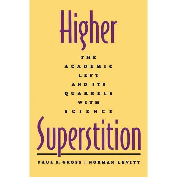 Higher Superstition: The Academic Left and Its Quarrels with Science (Revised), (Paperback)