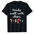 thumbnail image 1 of AALJY Drinks Well With Others Funny Cocktails T-Shirt, 1 of 1