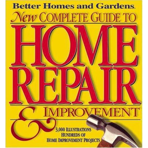 Pre-Owned Better Homes and Gardens New Complete Guide To Home Repair & Improvement (Paperback) 0696211890 9780696211898
