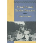 Classics in California Anthropology: Yurok-Karok Basket Weavers (Paperback)