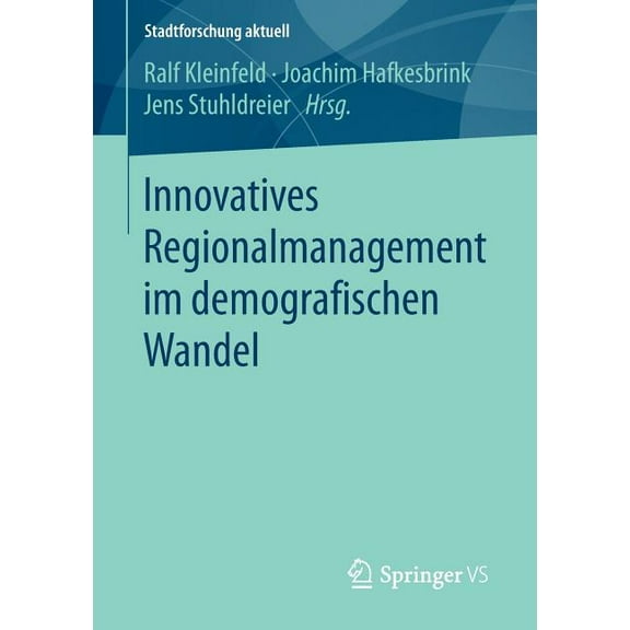 Stadtforschung Aktuell Innovatives Regionalmanagement Im Demografischen Wandel, (Paperback)