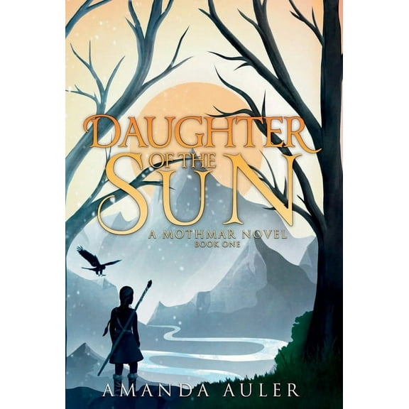 A Mothmar Novel Daughter of the Sun, Book 1, (Hardcover)