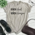 thumbnail image 2 of Kinda Bad Kinda Boujee T-shirt, Unisex Women's Men's Shirt, Sassy Shirt, Attitude Shirt, Light Silk Gray, Small, 2 of 6