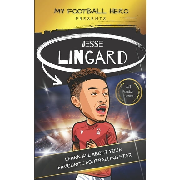 My Football Hero: Jesse Lingard: Learn all about your favourite footballing star (Paperback) by Rob Green
