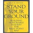 thumbnail image 1 of Stand Your Ground: Building Honorable Leaders the West Point Way, 1 of 2