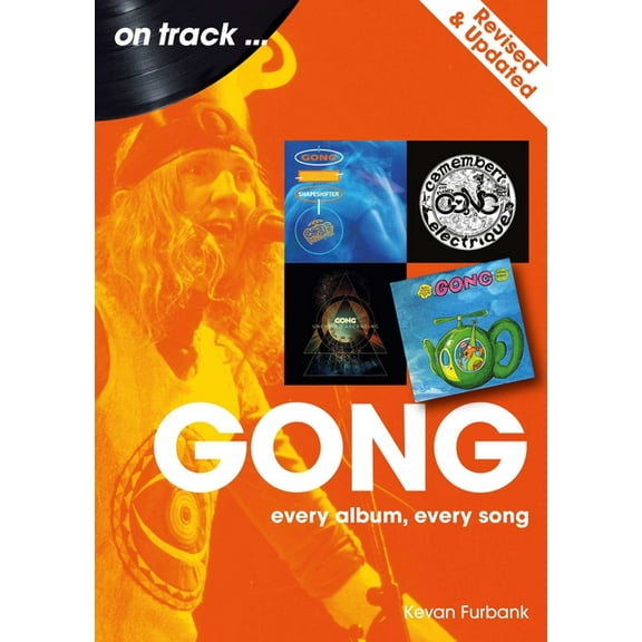 On Track Gong - Revised and Updated: Every Album, Every Song, (Paperback)