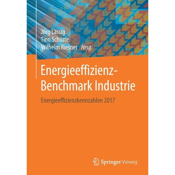 Energieeffizienz-Benchmark Industrie: Energieeffizienzkennzahlen 2017, (Paperback)