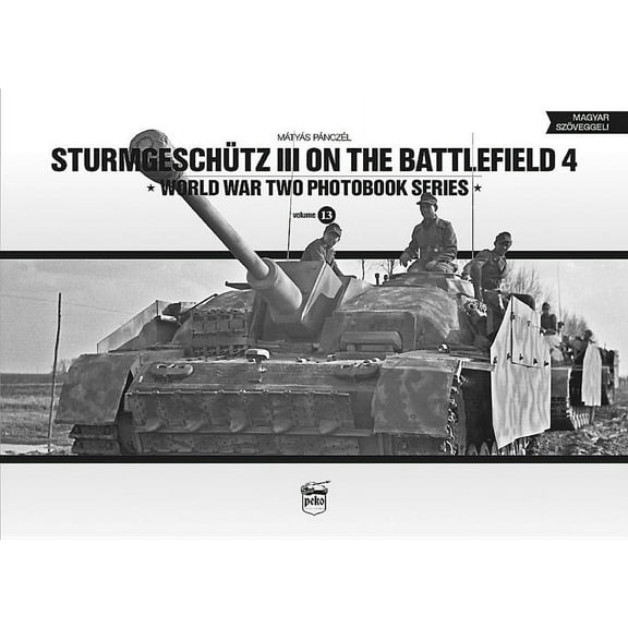World War Two Photobook: Sturmgeschutz III on the Battlefield: Volume 4 (Hardcover)