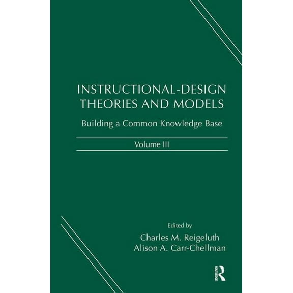 Instructional-Design Theories and Models, Volume III: Building a Common Knowledge Base, (Hardcover)