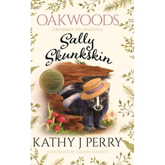Oakwoods Sally Skunkskin: Grumbles to Grateful, Book 2, (Hardcover)