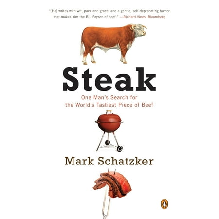 Steak : One Man's Search for the World's Tastiest Piece of