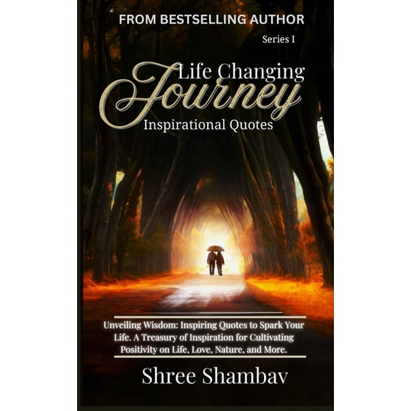 Life Changing Journey Life Changing Journey: Inspirational Quotes Series - I, (Paperback)