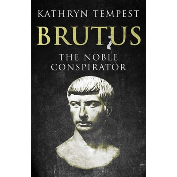 Pre-Owned Brutus : The Noble Conspirator (Hardcover)