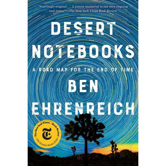 Desert Notebooks: A Road Map for the End of Time, (Paperback)
