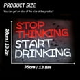 thumbnail image 5 of UPONRAY Stop Thinking, Start Drinking Neon Signs, 13.8"*10.2" Dimmable & USB-Powered LED Neon Light, Stylish Wall Decor for Bar, Party, Restaurant, Living Room, Man Cave, 5 of 9