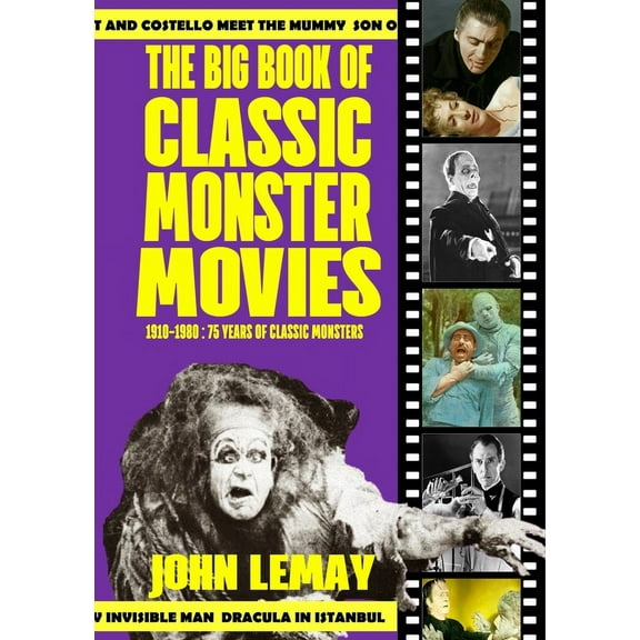 The Big Book of Classic Monster Movies: 70 Years of Classic Monsters: 1910-1980, (Paperback)