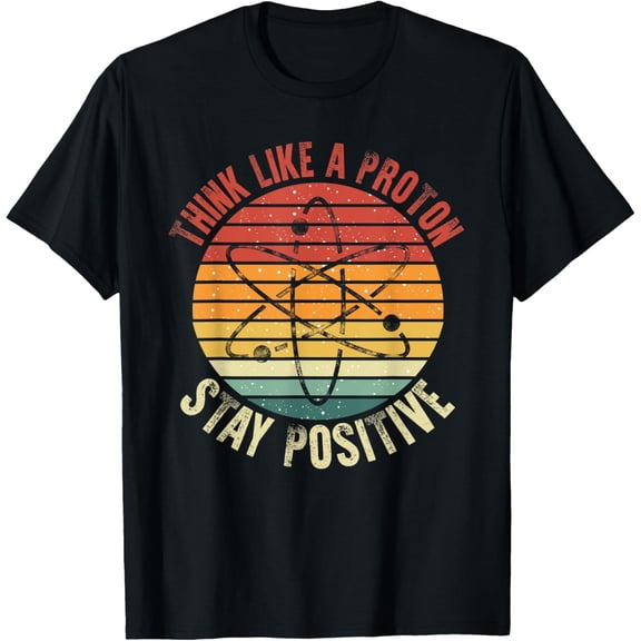 Premium Daily Comfort - Nerd Think Like A Proton Stay Positive Retro Chemistry T-Shirt