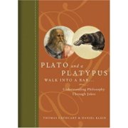 Pre-Owned Plato and a Platypus Walk Into a Bar...: Understanding Philosophy Through Jokes (Hardcover 9780810914933) by Thomas Cathcart, Daniel Klein