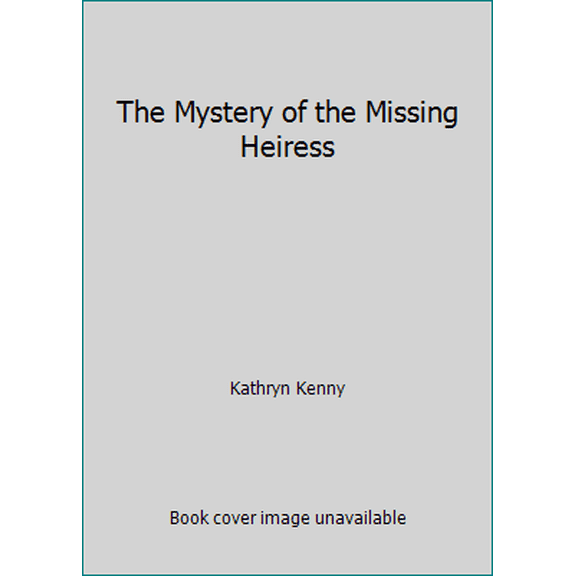 Pre-Owned The Mystery of the Missing Heiress (Hardcover) 0307615421 9780307615428