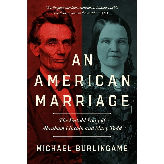 An American Marriage : The Untold Story of Abraham Lincoln and Mary Todd (Paperback)