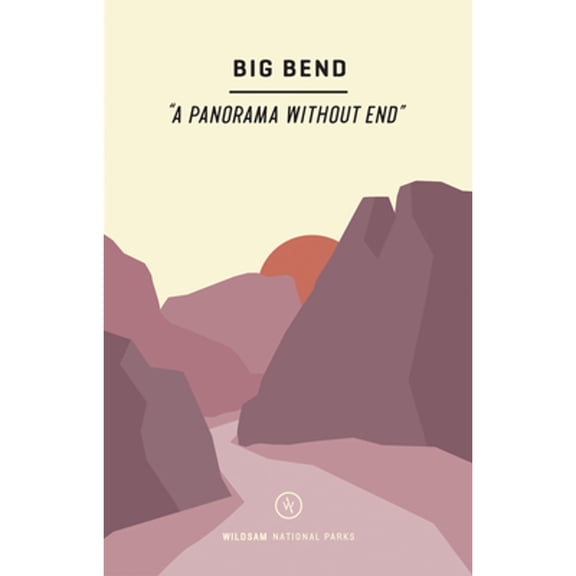 Pre-Owned Wildsam Field Guides: Big Bend (Paperback) 146719980X 9781467199803