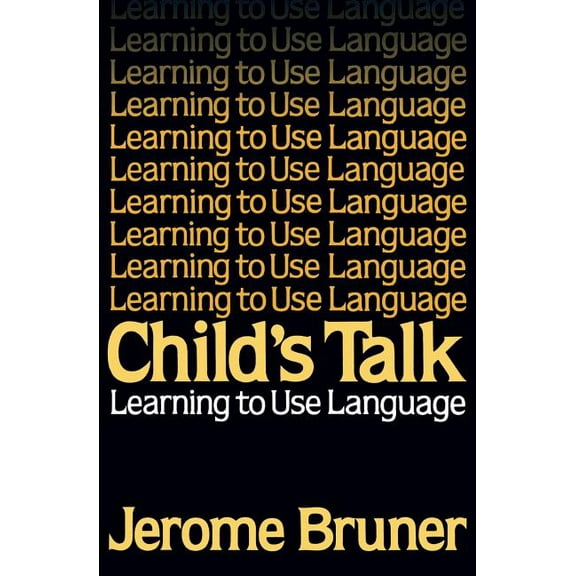 Child's Talk: Learning to Use Language, (Paperback)