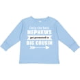 thumbnail image 3 of Inktastic Only the Best Nephews Get Promoted to Big Cousin Boys or Girls Long Sleeve Toddler T-Shirt, 3 of 5
