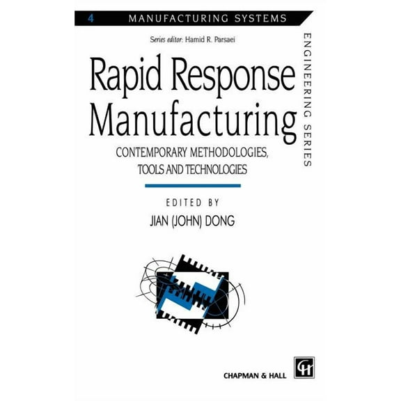 Manufacturing Systems Engineering Rapid Response Manufacturing: Contemporary Methodologies, Tools and Technologies, Book 4, (Hardcover)