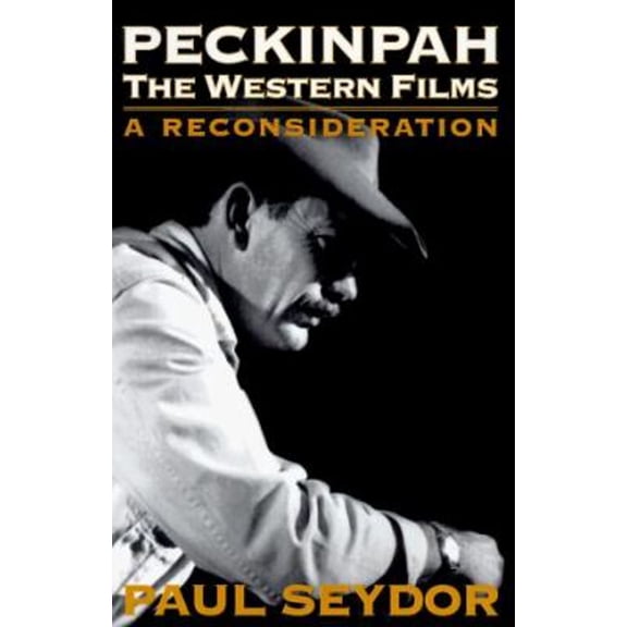 Pre-Owned Peckinpah: The Western Films--A Reconsideration (Hardcover) 0252022688 9780252022685