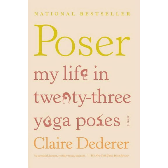 Poser: My Life in Twenty-Three Yoga Poses, (Paperback)