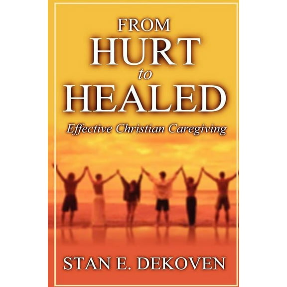 From Hurt to Healed, (Paperback)