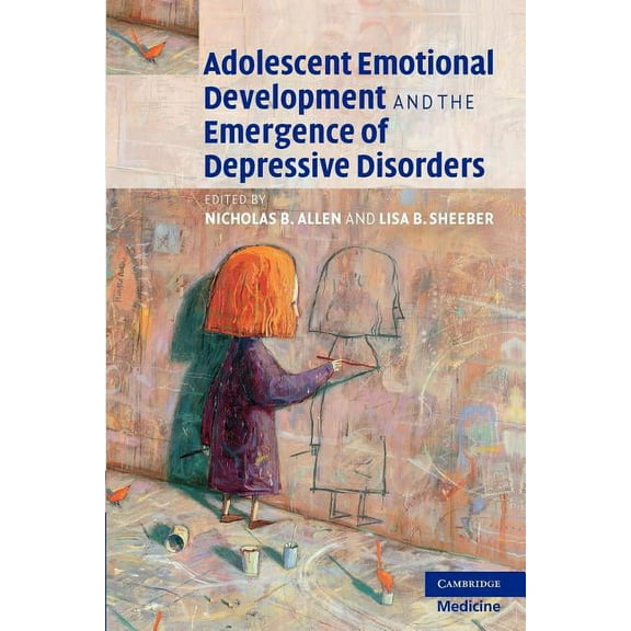 Adolescent Emotional Development and the Emergence of Depressive Disorders, (Paperback)