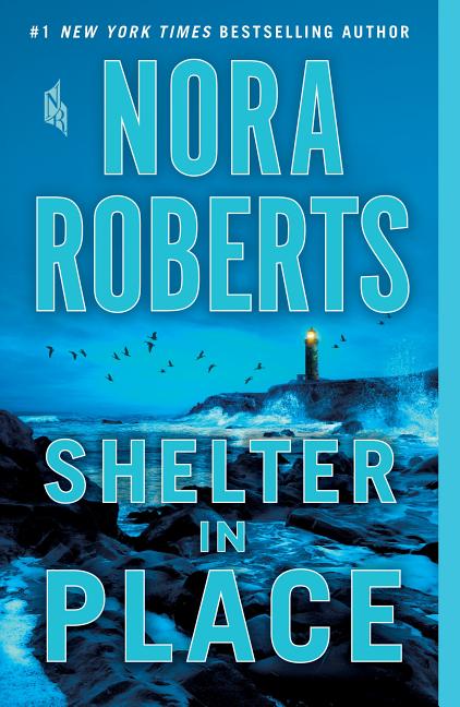 nora roberts shelter in place synopsis nora roberts shelter in place synopsis