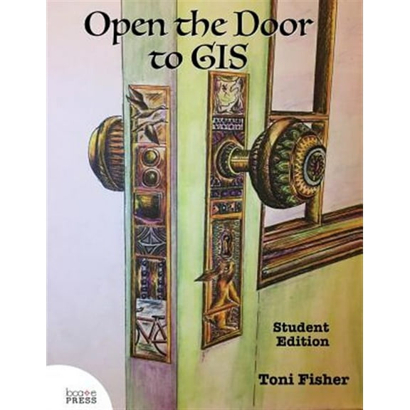 Open the Door to GIS: Student Edition